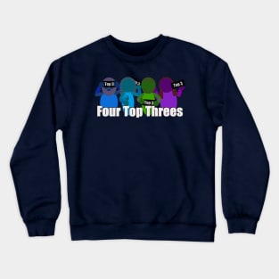 Four Top Three's Crewneck Sweatshirt